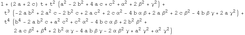 1 + (2 a + 2 c) t + t^2 (a^2 - 2 b^2 + 4 a c + c^2 + α^2 + 2 β^2 + γ^2) + t^3 ( ... α γ - 4 a b β γ - 2 α β^2 γ + a^2 γ^2 + α^2 γ^2)